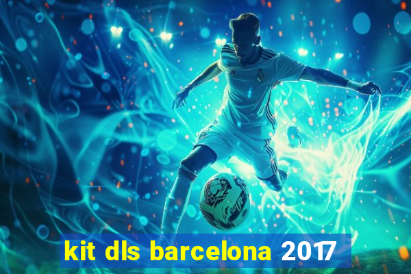 kit dls barcelona 2017